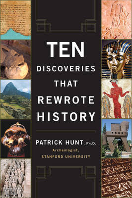 Ten Discoveries That Rewrote History -  Patrick Hunt