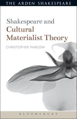 Shakespeare and Cultural Materialist Theory -  Christopher Marlow