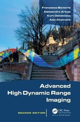 Advanced High Dynamic Range Imaging -  Alessandro Artusi,  Francesco Banterle,  Alan Chalmers,  Kurt Debattista