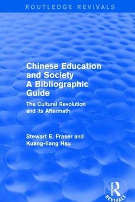 Chinese Education and Society A Bibliographic Guide -  Stewart E. Fraser,  Kuang-Liang Hsu