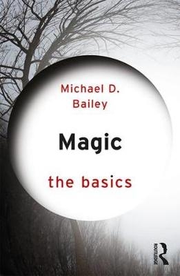 Magic: The Basics -  Michael D. Bailey