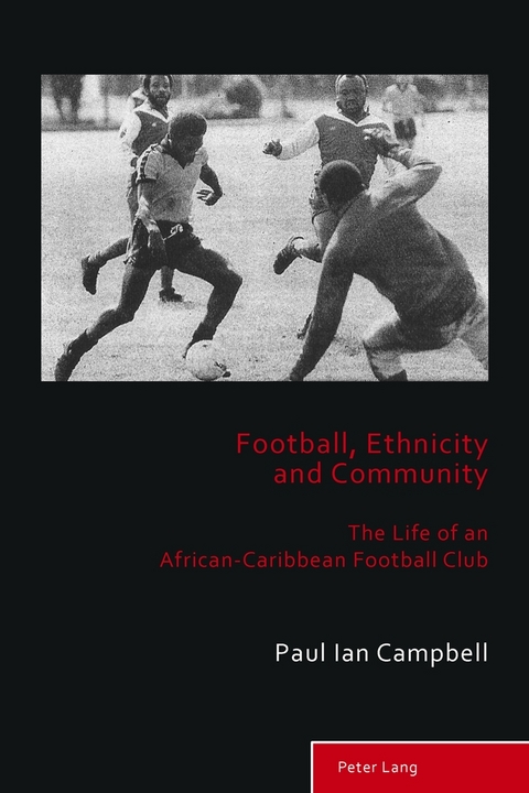 Football, Ethnicity and Community - Paul Ian Campbell