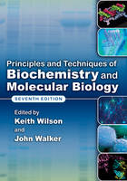 Principles and Techniques of Biochemistry and Molecular Biology - 