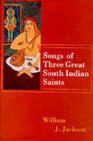 Songs of Three Great South Indian Saints - William J. Jackson