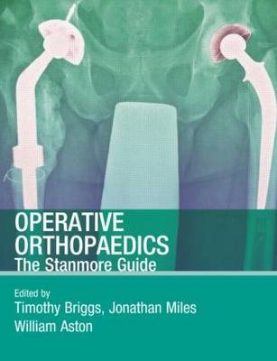 Operative Orthopaedics: The Stanmore Guide - 