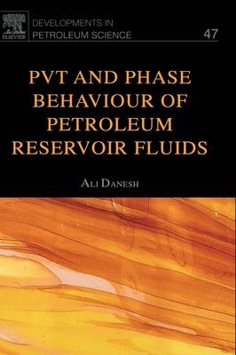 PVT and Phase Behaviour Of Petroleum Reservoir Fluids - Ali Danesh