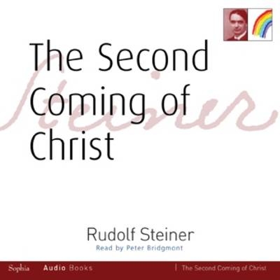 The Second Coming of Christ - Rudolf Steiner