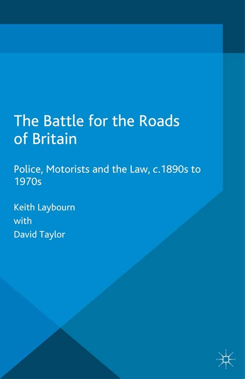 The Battle for the Roads of Britain - Keith Laybourn, David Taylor