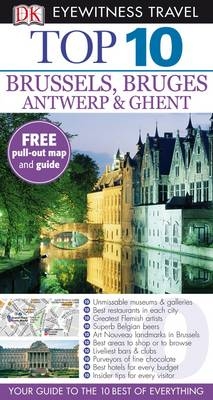 DK Eyewitness Top 10 Travel Guide: Brussels, Bruges, Antwerp & Ghent -  Dk