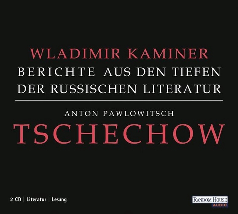 Tschechow - Berichte aus den Tiefen der Russischen Literatur - Wladimir Kaminer