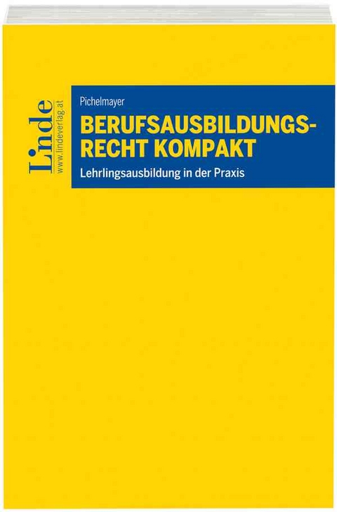 Berufsausbildungsrecht kompakt - Manfred Pichelmayer