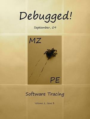 Debugged! MZ/PE - Dmitry Vostokov, Aditya K. Sood, Thomas Monahan