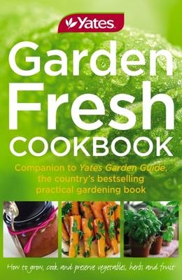 Yates Garden Fresh Cookbook - Kate Fraser