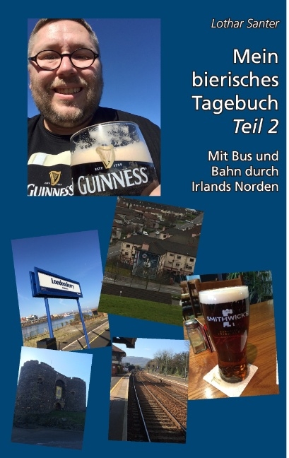 Mein bierisches Tagebuch - Teil 2 - Lothar Santer