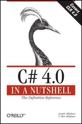 C# 4.0 in a Nutshell - Joseph Albahari, Ben Albahari