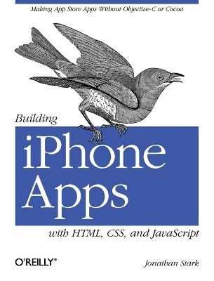 Building iPhone Apps with HTML, CSS, and JavaScript - Jonathan Stark