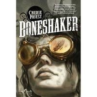 Boneshaker: The Clockwork Century 1 - Cherie Priest