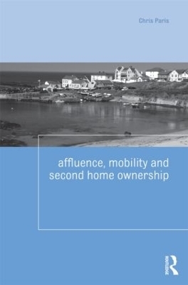 Affluence, Mobility and Second Home Ownership - Chris Paris