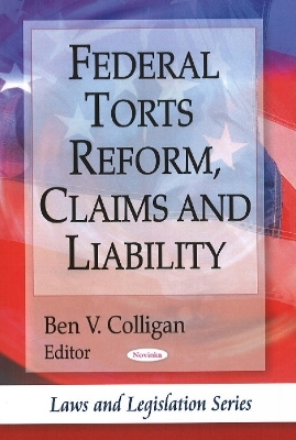 Federal Torts Reform, Claims & Liability - 