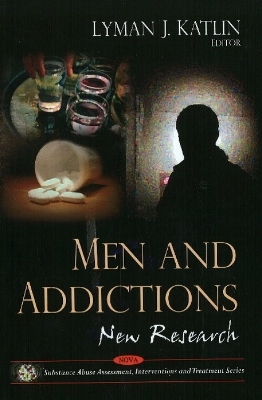 Men & Addictions - Lyman J Katlin