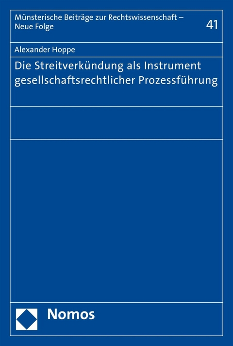 Die Streitverkündung als Instrument gesellschaftsrechtlicher Prozessführung - Alexander Hoppe