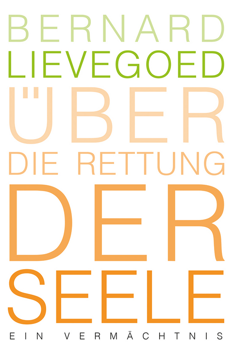 Über die Rettung der Seele - Bernard Lievegoed