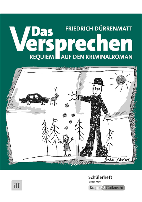 Das Versprechen – Friedrich Dürrenmatt – Schülerheft - Elinor Matt