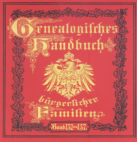 Deutsches Geschlechterbuch - CD-ROM. Genealogisches Handbuch bürgerlicher Familien / Genealogisches Handbuch bürgerlicher Familien Bände 132-137 - 