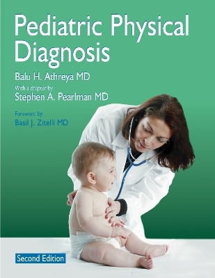 Pediatric Physical Diagnosis 2E - Dr Balu Athreya, Dr Stephen A. Pearlman