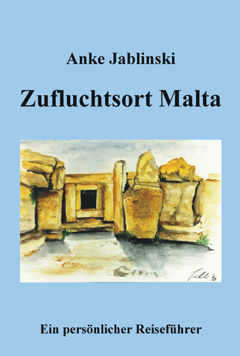 Zufluchtsort Malta - Anke Jablinski