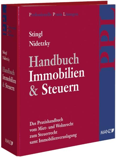 Handbuch Immobilien & Steuern. Das PPL-Handbuch vom Miet- und Wohnrecht zum Steuerrecht samt Immobilienveranlagung - Walter Stingl, Gerhard Nidetzky