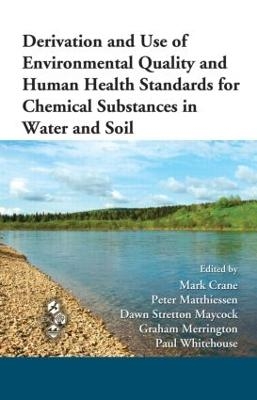 Derivation and Use of Environmental Quality and Human Health Standards for Chemical Substances in Water and Soil - 