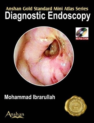 Mini Atlas of Diagnostic Endoscopy - Mohammad Ibrarullah