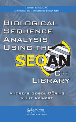 Biological Sequence Analysis Using the SeqAn C++ Library - Andreas Gogol-Döring, Knut Reinert