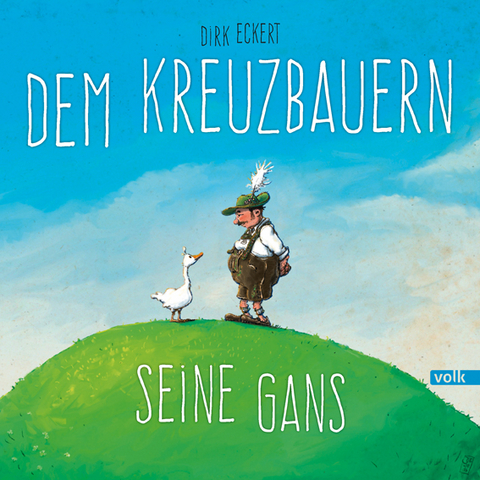 Dem Kreuzbauern seine Gans - Dirk Eckert