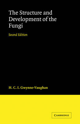 Structure and Development of Fungi -  Gwynne-Vaughan