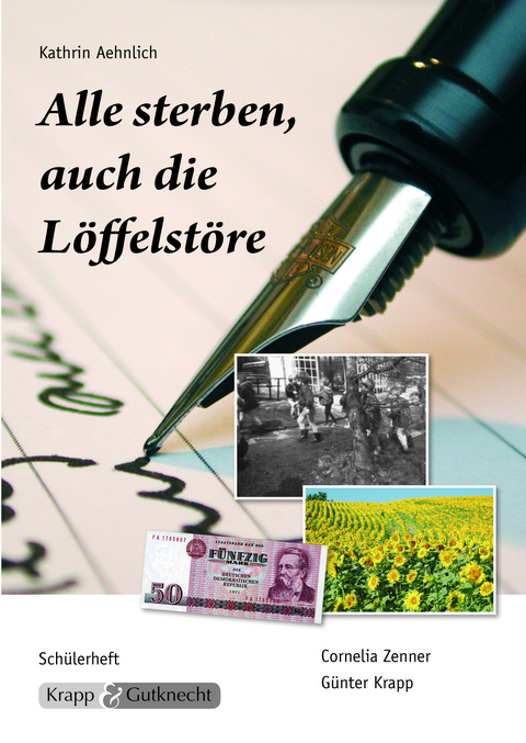 Alle sterben, auch die Löffelstöre – Kathrin Aehnlich – Schülerarbeitsheft - Günter Krapp, Cornelia Zenner