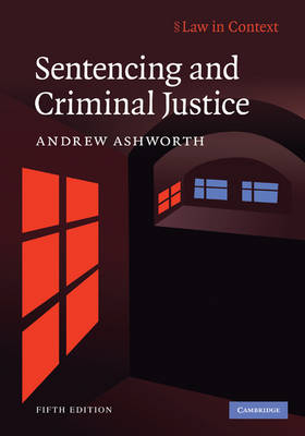 Sentencing and Criminal Justice - Andrew Ashworth