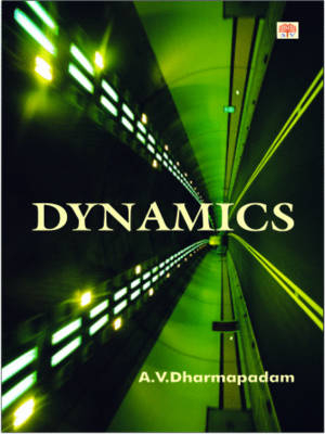 Dynamics - A.V. Dharmapadam