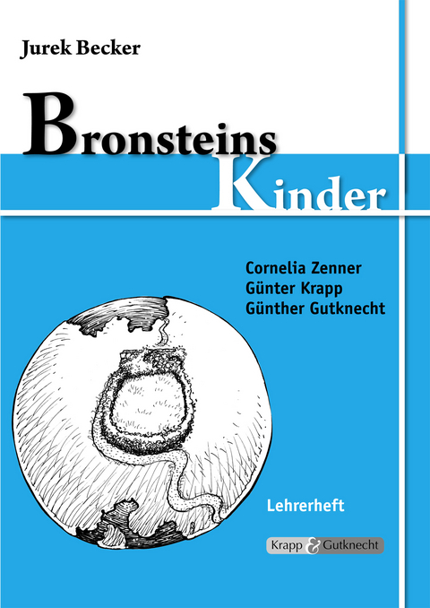 Bronsteins Kinder – Jurek Becker – Lehrer- und Schülerheft - Cornelia Zenner, Günter Krapp