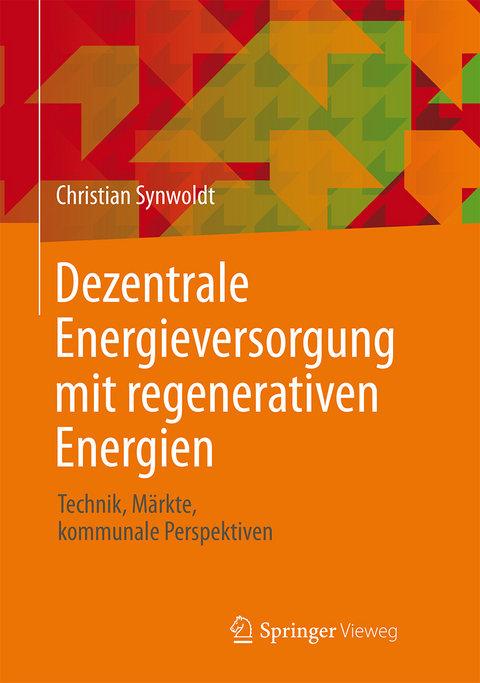 Dezentrale Energieversorgung mit regenerativen Energien - Christian Synwoldt