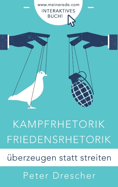 Kampfrhetorik - Friedensrhetorik - Peter Drescher