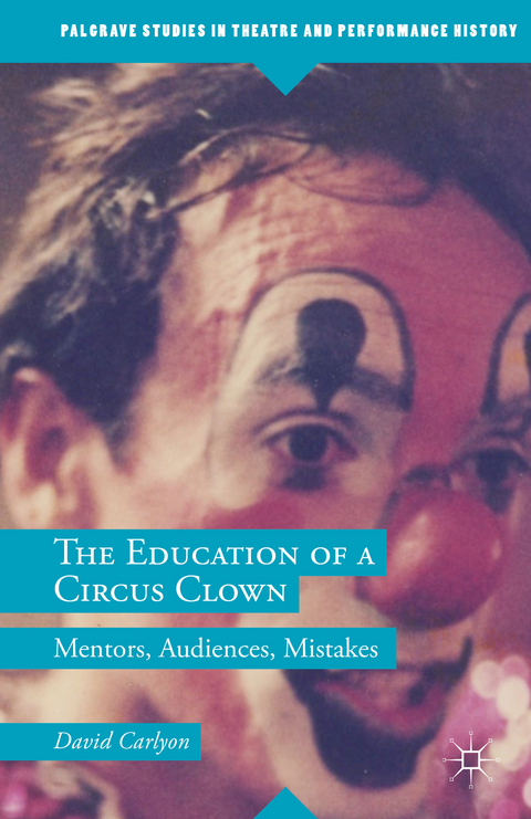 The Education of a Circus Clown - David Carlyon