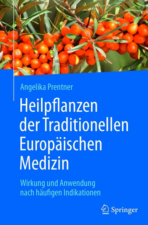 Heilpflanzen der Traditionellen Europäischen Medizin - Angelika Prentner