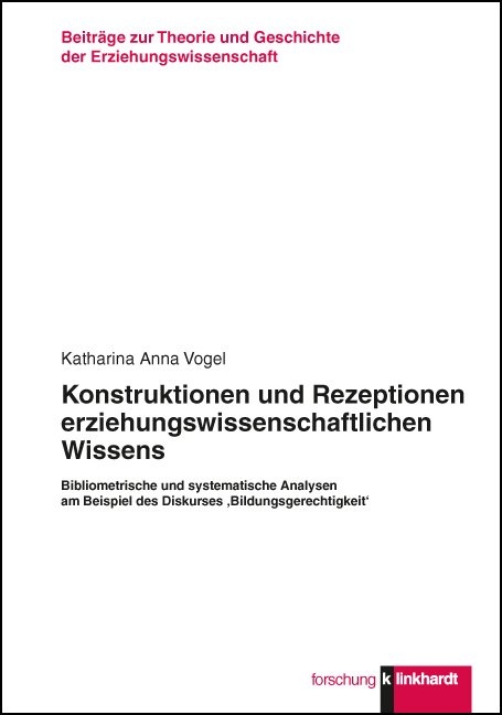 Konstruktionen und Rezeptionen erziehungswissenschaftlichen Wissens - Katharina Anna Vogel