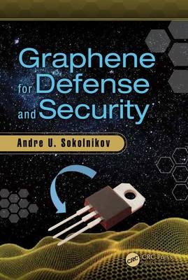 Graphene for Defense and Security - South Bend Andre U. (Visual Solutions and Applications  Indiana  USA) Sokolnikov