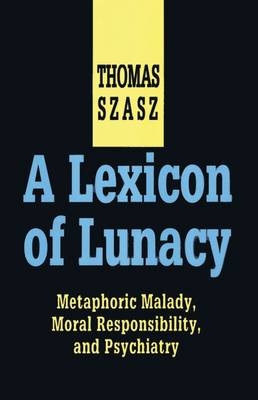 Lexicon of Lunacy -  Thomas Szasz