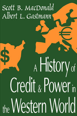 History of Credit and Power in the Western World -  Scott B. MacDonald