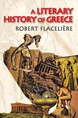 Literary History of Greece -  Robert Flaceliere