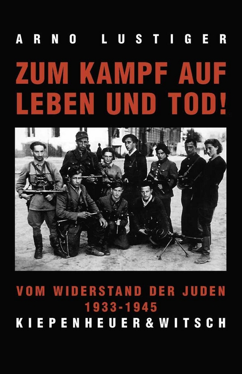 Zum Kampf auf Leben und Tod - Arno Lustiger